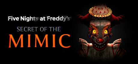 玩具熊的五夜后宫：模仿者的秘密/Five Nights at Freddy’s: Secret of the Mimic