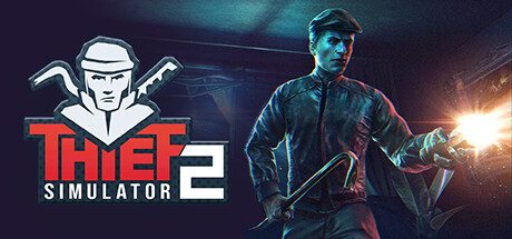 小偷模拟器2|Thief Simulator 2中文
