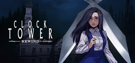 时钟塔：恐惧重播|Clock Tower: Rewind中文