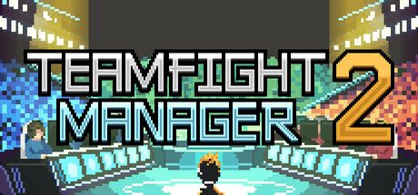 团战经理2/Teamfight Manager 2