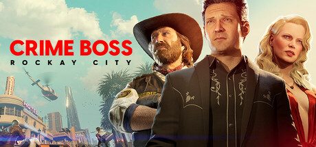 法外枭雄：滚石城/Crime Boss: Rockay City